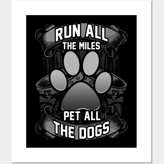 Cute Run All The Miles & Pet All The Dogs Runners Wall Art by theperfectpresents